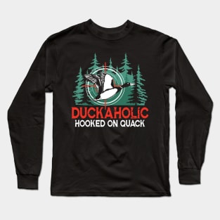 Duckaholic Hooked On Quack Long Sleeve T-Shirt